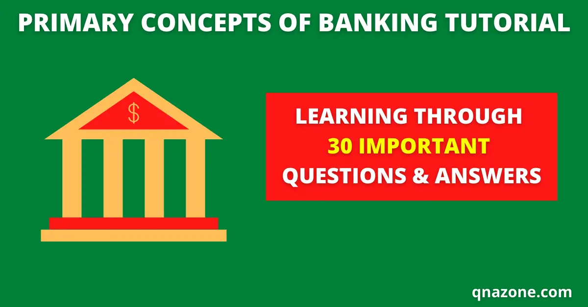 30 Important Primary Concepts of Banking Questions and Answers