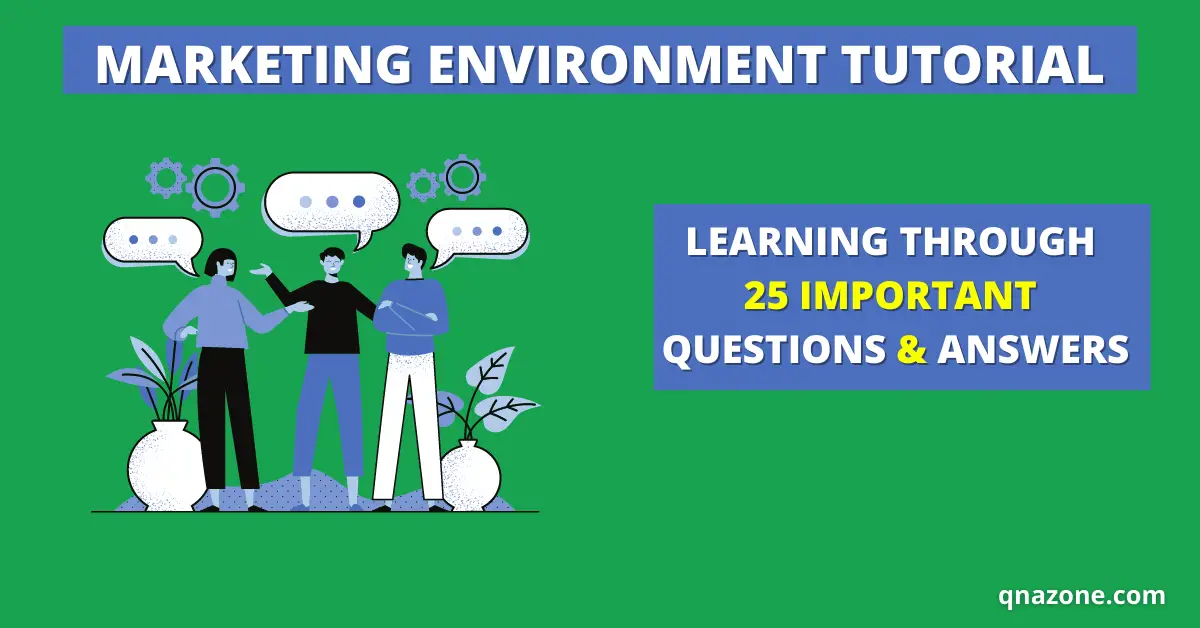 25 Important Marketing Environment Questions and Answers