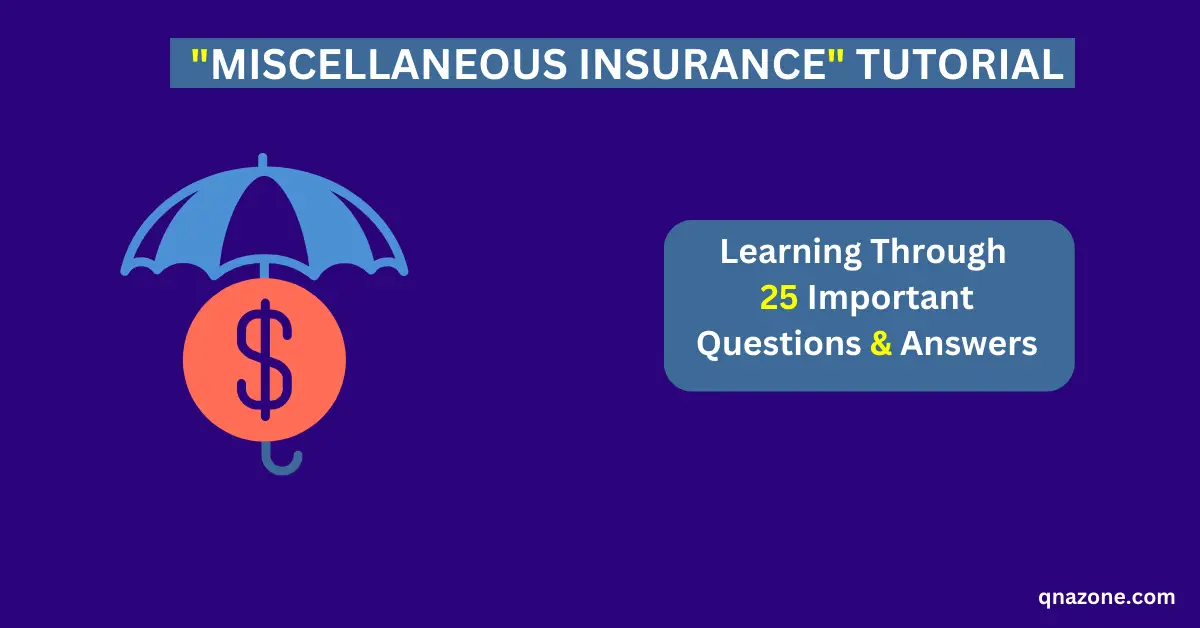 25 Important Miscellaneous Insurance Questions and Answers
