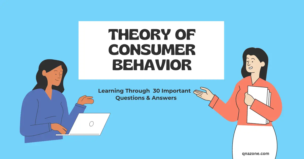 30 Important Theory of Consumer Behavior Questions and Answers