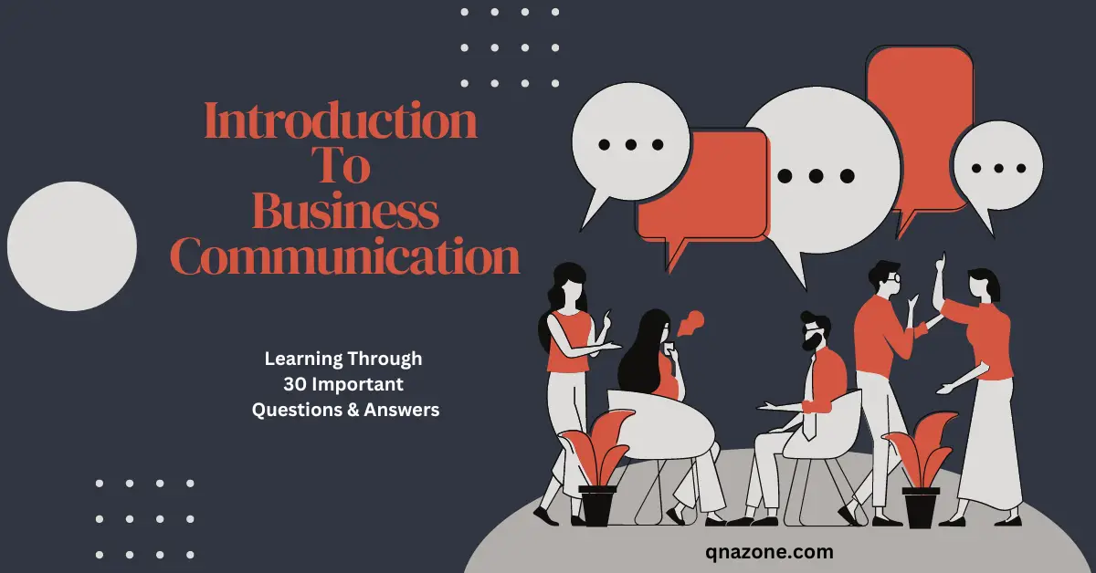 30 Important Introduction To Business Communication Questions and Answers